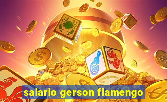 salario gerson flamengo